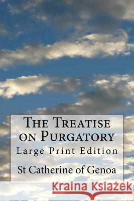 The Treatise on Purgatory: Large Print Edition St Catherine O Very Rev Henry E. Mannin Melvin H. Waller 9781978342194 Createspace Independent Publishing Platform - książka