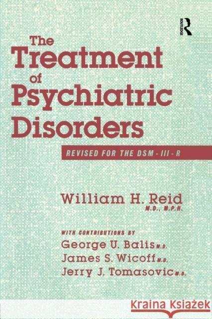 The Treatment Of Psychiatric Disorders William H Reid George U Balis James 9781138869080 Routledge - książka