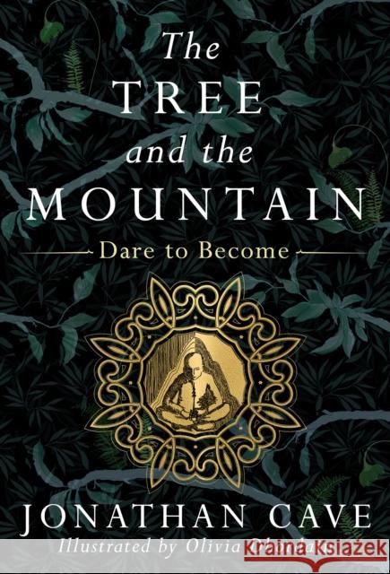 THE TREE AND THE MOUNTAIN: Dare To Become JONATHAN CAVE 9781839529832 BROWN DOG BOOKS - książka