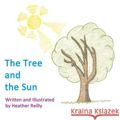 The Tree and the Sun Heather Reilly 9780991936755 Reillybooks - książka