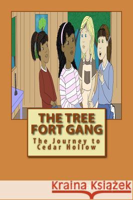 The Tree Fort Gang: The Journey to Cedar Hollow Zetta Hupf Zetta Hupf 9781495273865 Createspace - książka