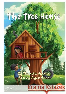 The Tree House Rachelle Sadler, Ayan Saha 9781925960266 Library for All - książka