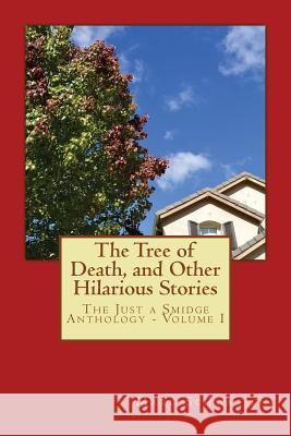 The Tree of Death, and Other Hilarious Stories Marc Schmatjen 9781502734105 Createspace - książka