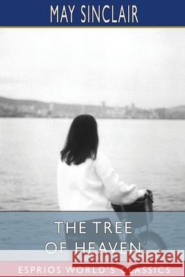 The Tree of Heaven (Esprios Classics) May Sinclair 9781006310478 Blurb - książka