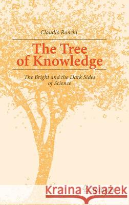 The Tree of Knowledge: The Bright and the Dark Sides of Science Ronchi, Claudio 9783319014838 Springer - książka