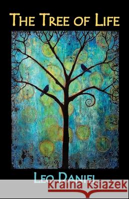 The Tree of Life Leo Daniel Leo Daniel (danie 9781549860263 Independently Published - książka