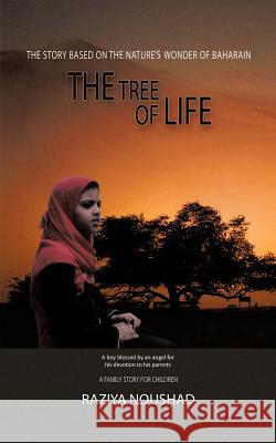 The Tree of Life: A Boy Blessed by an Angel for His Devotion to His Parents. Noushad, Raziya 9781477250662 Authorhouse - książka