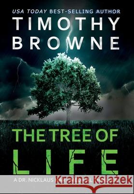 The Tree of Life: A Medical Thriller Timothy Browne 9781947545038 Agape Orthopaedics - książka