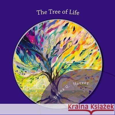 The Tree of Life: It Comes Natural for a Tree Deana G. Harvey 9781496116086 Createspace - książka