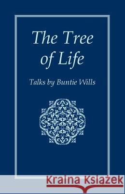 The Tree of Life: Talks by Buntie Wills Buntie Wills 9781906289324 Archive Publishing - książka