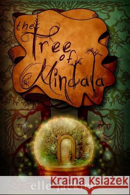 The Tree of Mindala Elle Jacklee 9781479296613 Createspace - książka