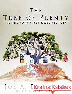 The Tree of Plenty: An Environmental Morality Tale Edmisten, Joe A. 9781438997872 Authorhouse - książka