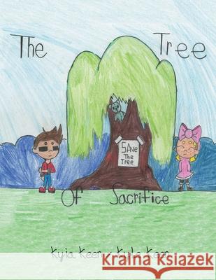 The Tree of Sacrifice Kyia Keen / Kyle Keen 9781664199347 Xlibris Us - książka