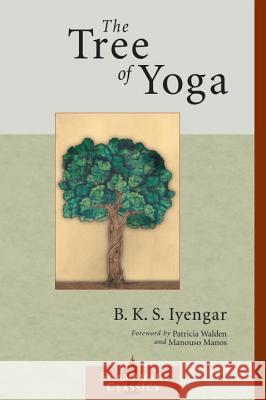 The Tree of Yoga B. K. S. Iyengar Patricia Walden 9781570629013 Shambhala Publications - książka