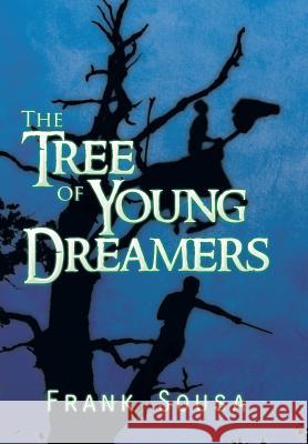 The Tree of Young Dreamers Frank Sousa 9781493176090 Xlibris Corporation - książka