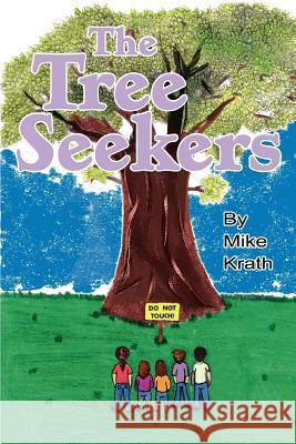 The Tree Seekers Mike Krath 9780595355532 iUniverse - książka