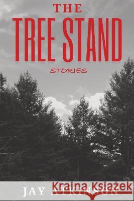 The Tree Stand Jay Atkinson 9781604893366 Livingston Press (AL) - książka