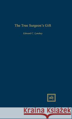 The Tree Surgeon's Gift Edward C. Lynskey 9780916379759 Scripta Humanistica - książka