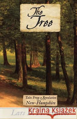 The Tree: Tales From a Revolution - New-Hampshire Lars D H Hedbor 9781942319351 Brief Candle Press - książka