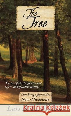 The Tree: Tales From a Revolution: New-Hampshire Lars D. H. Hedbor 9781942319535 Brief Candle Press - książka