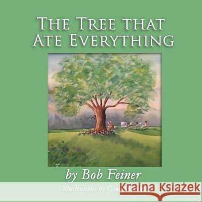 The Tree That Ate Everything Robert Feiner 9780998914800 Bob Feiner - książka