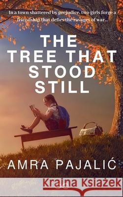 The Tree That Stood Still Amra Pajalic 9781922871558 Pishukin Press - książka
