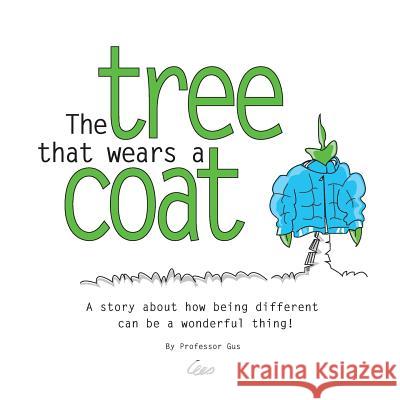 The tree that wears a coat Gus, Professor 9781544241159 Createspace Independent Publishing Platform - książka