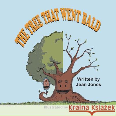 The Tree That Went Bald Jean Jones Leo Silva 9781612252728 Mirror Publishing - książka