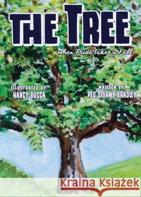 The Tree: When Pride Takes a Fall Peg Stormy Bradley Nancy Bucca 9781646452514 Redemption Press - książka