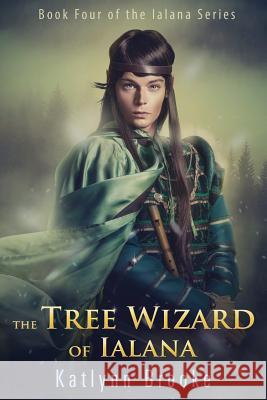 The Tree Wizard of Ialana Katlynn Brooke 9780692948378 Karen L. Brooke - książka