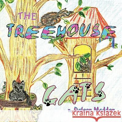 The Treehouse Cats Daleen Madden 9781436356626 Xlibris Corporation - książka