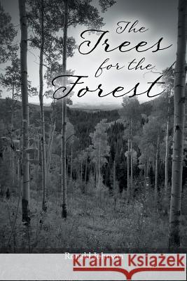 The Trees for the Forest Ronald Johnson 9781643505404 Page Publishing, Inc. - książka