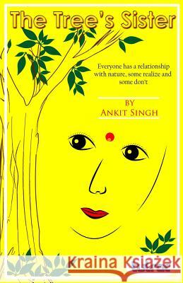 The Tree's Sister Ankit Singh Rachana Gehlot Sonakshi Sharma 9789351964308 Tulrac - książka