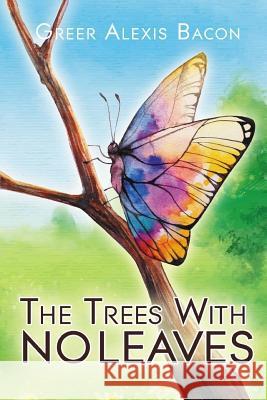 The Trees With No Leaves: A Children's Story About The Beauty of Believing Smartgroupnv, T. D. 9781523367207 Createspace Independent Publishing Platform - książka