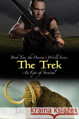 The Trek: An Epic of Survival Jack L Knapp 9781719878197 Independently Published - książka