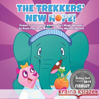 The Trekkers New Hope: Sequel to Award Winning Eli's Magic Moment Michael Rausch Kevin Poplawski 9781671723290 Independently Published - książka