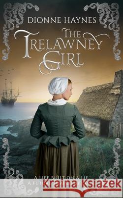 The Trelawney Girl: A life built on a lie. A future shaped by love. Dionne Haynes 9781915696083 Allium Books - książka