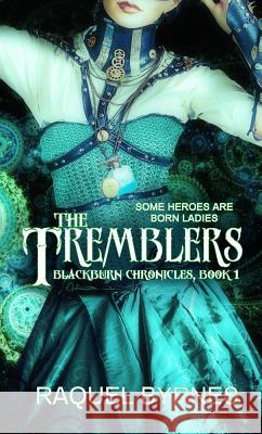 The Tremblers Raquel Byrnes 9781611169737 Pelican Ventures, LLC - książka