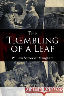 The Trembling of a Leaf: Little Stories of the South Sea Islands William Somerset Maugham 9781512072402 Createspace - książka