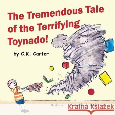 The Tremendous Tale of the Terrifying Toynado C. K. Carter Ricardo J. Rodriguez Self-Pub Book Design 9781523255245 Createspace Independent Publishing Platform - książka