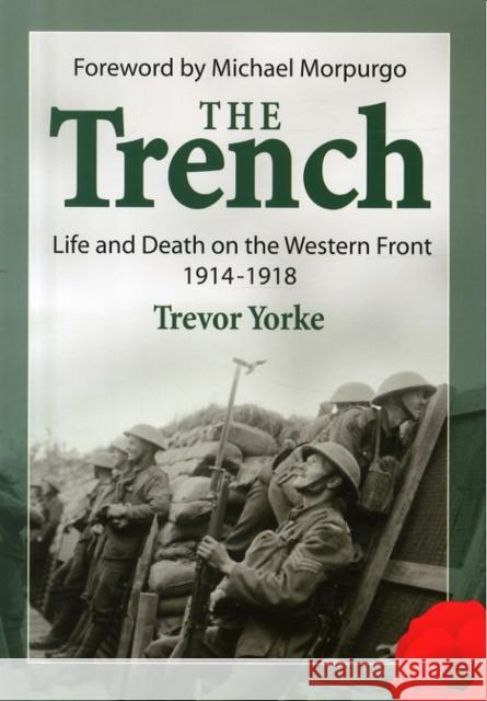 The Trench: Life and Death on the Western Front 1914 - 1918 Trevor Yorke 9781846743177 Countryside Books (GB) - książka