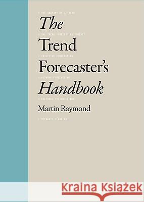 The Trend Forecaster's Handbook Martin Raymond 9781856697026  - książka