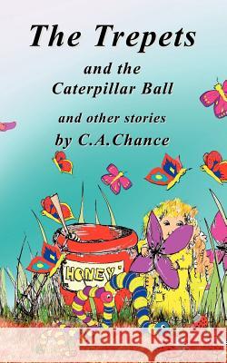 The Trepets and the Caterpillar Ball Chance, C. A. 9780955128912 Bumble Books - książka