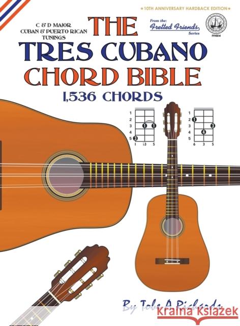 The Tres Cubano Chord Bible: Cuban and Puerto Rican Tunings 1,536 Chords Tobe a. Richards 9781906207991 Cabot Books - książka