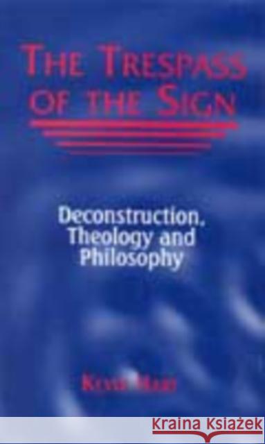 The Trespass of the Sign: Deconstruction, Theology, and Philosophy Kevin Hart 9780823220496 Fordham University Press - książka