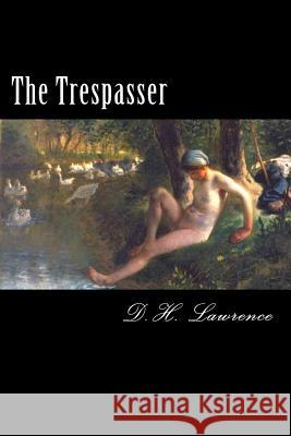 The Trespasser D. H. Lawrence 9781470096298 Createspace - książka