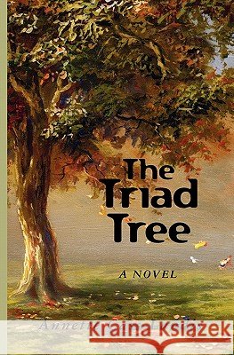 The Triad Tree Annette Cass-Landis 9781453600375 Createspace - książka