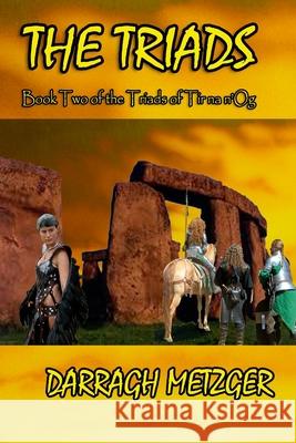 The Triads: Book Two of the Triads of Tir na n'Og Metzger, Darragh 9781461024408 Createspace - książka