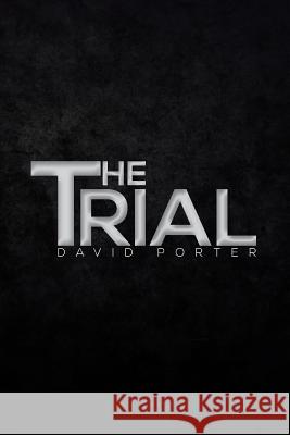 The Trial David Porter 9781483654607 Xlibris Corporation - książka