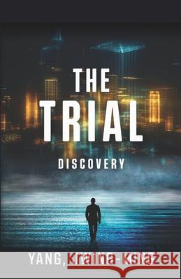 The Trial: Discovery Jwing- Ming Yang 9781733903431 Yang, Jwing-Ming - książka